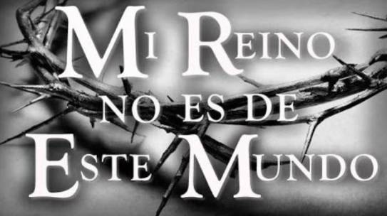 Mons. Jesús Pérez: “Mi Reino no es de este mundo”
