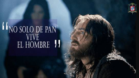 “No solo de pan vive el hombre” Mons. Jesús Juárez en domingo de tentación